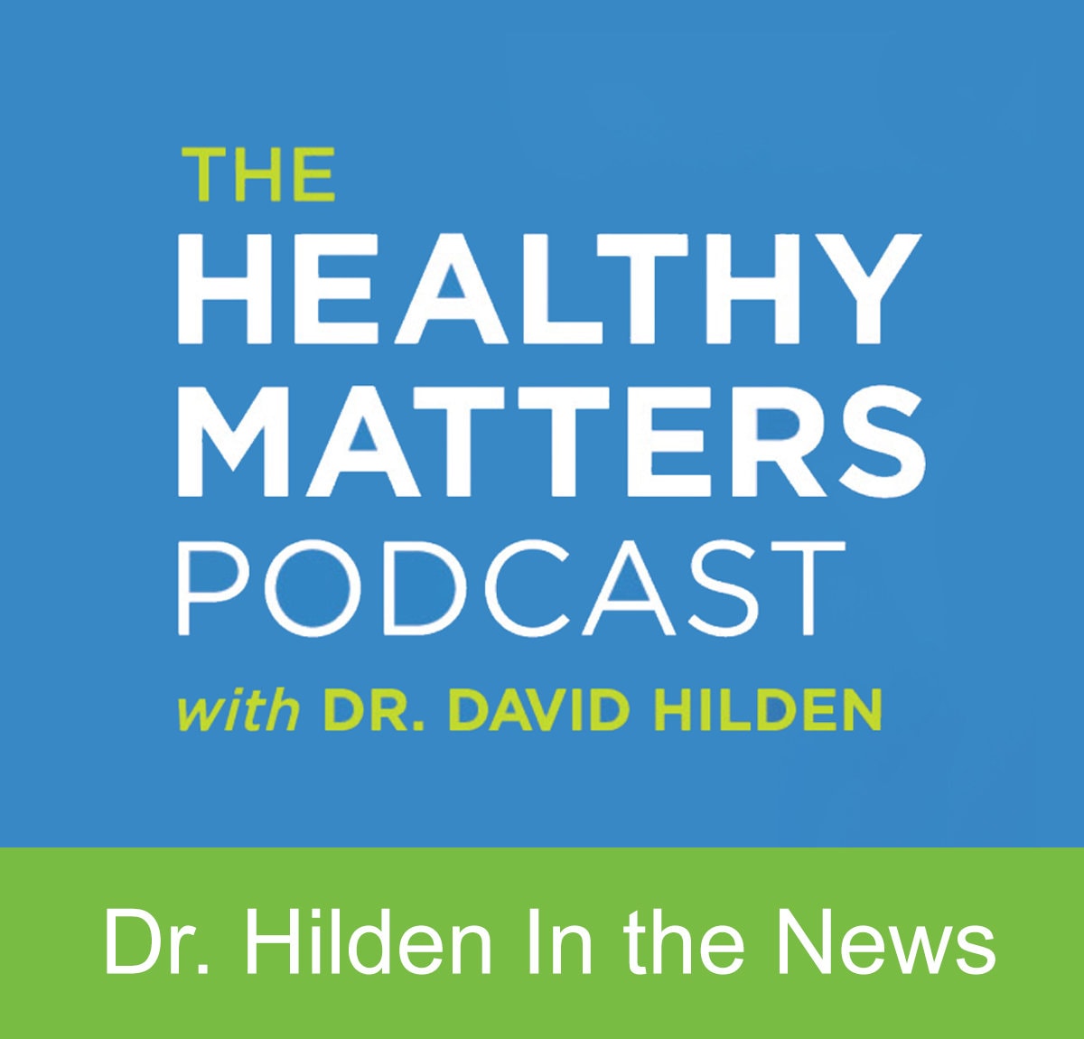 healthy matters dr hilden in the news